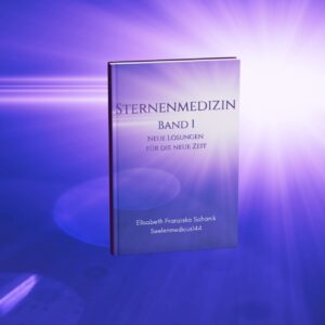Sternenmedizin-Elisabeth-Schanik-Sternenmedizin-Band1